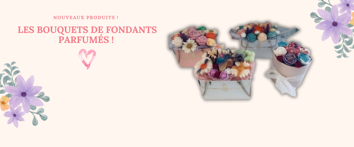 Bouquets de fondants parfumés 